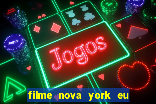 filme nova york eu te amo completo dublado